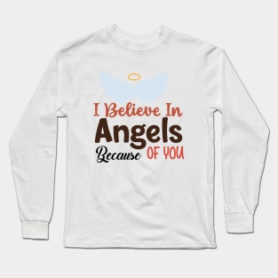 I Believe In Angels Long Sleeve T-Shirt